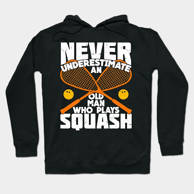 Never Underestimate An Old Man Who Plays Squash Hoodie by Dolde08